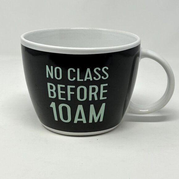 "No Class Before 10am" Coffee Mug - Huge! - Picture 1 of 6
